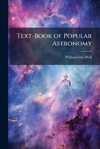 Cover image for Text-Book of Popular Astronomy ...