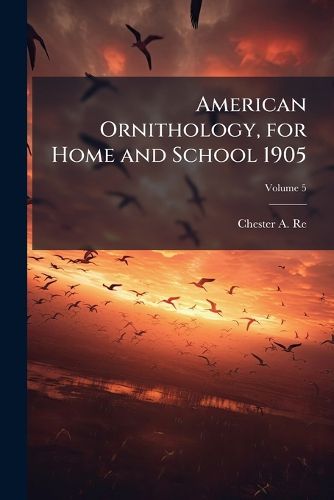 Cover image for American Ornithology, for Home and School