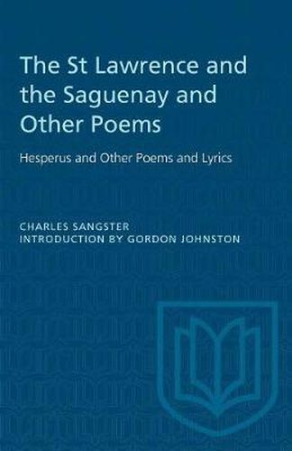 Cover image for The St Lawrence and the Saguenay and Other Poems: Hesperus and Other Poems and Lyrics