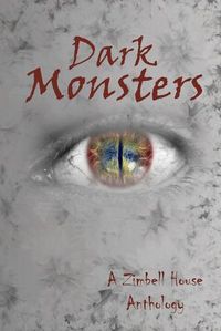 Cover image for Dark Monsters: A Zimbell House Anthology