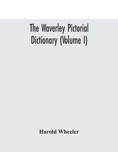 Cover image for The Waverley pictorial dictionary (Volume I)