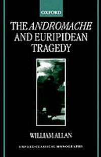Cover image for The Andromache  and Euripidean Tragedy