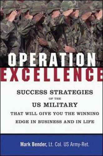 Cover image for Operation Excellence: Succeeding in Business and Life -- the U.S. Military Way