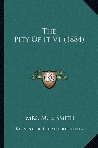 The Pity of It V1 (1884)