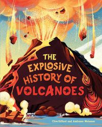 Cover image for The Explosive History of Volcanoes