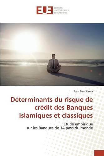 Cover image for Determinants Du Risque de Credit Des Banques Islamiques Et Classiques