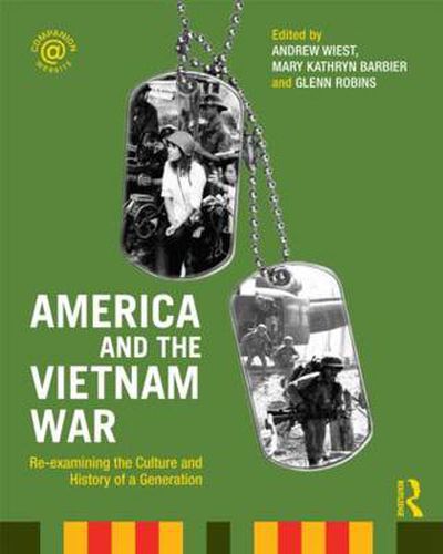 America and the Vietnam War: Re-examining the Culture and History of a Generation