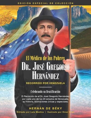 Cover image for El Medico de los Pobres: Dr. Jose Gregorio Hernandez: Recorrido Por Venezuela