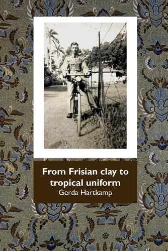 Cover image for From Frisian Clay to tropical uniform