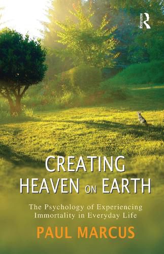 Creating Heaven on Earth: The Psychology of Experiencing Immortality in Everyday Life