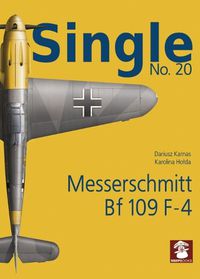 Cover image for Single 20: Messerschmitt Bf 109 F-4