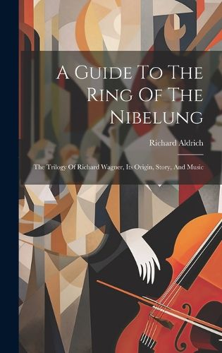 Cover image for A Guide To The Ring Of The Nibelung