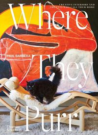 Cover image for Where They Purr: Inspirational Interiors and the Cats Who Call Them Home