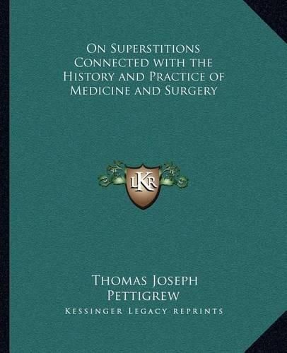 Cover image for On Superstitions Connected with the History and Practice of Medicine and Surgery