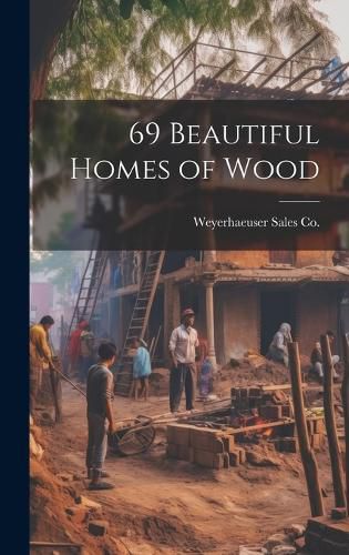 Cover image for 69 Beautiful Homes of Wood