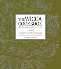 Cover image for The Wicca Cookbook: Recipes, Rituals, and Lore