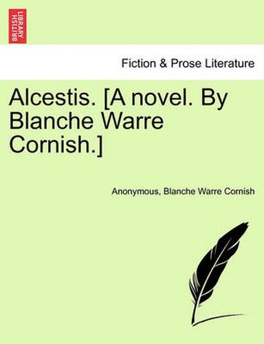 Cover image for Alcestis. [A Novel. by Blanche Warre Cornish.]