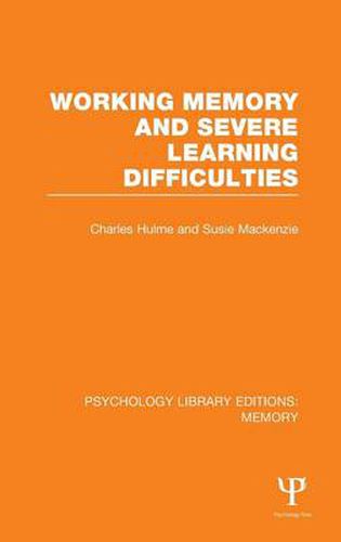 Cover image for Working Memory and Severe Learning Difficulties (PLE: Memory)