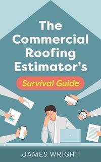 Cover image for The Commercial Roofing Estimator's Survival Guide
