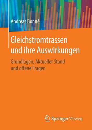 Cover image for Gleichstromtrassen Und Ihre Auswirkungen: Grundlagen, Aktueller Stand Und Offene Fragen