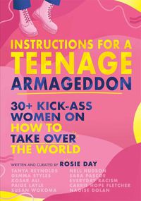 Cover image for Instructions for a Teenage Armageddon: 30+ kick-ass women on how to take over the world