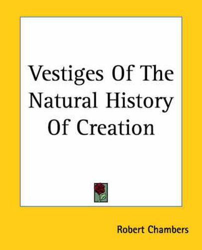 Cover image for Vestiges Of The Natural History Of Creation