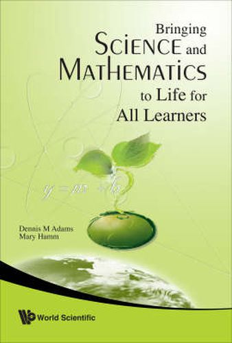 Cover image for Bringing Science And Mathematics To Life For All Learners