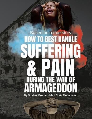 Cover image for How To Best Handle Suffering & Pain during The War of Armageddon