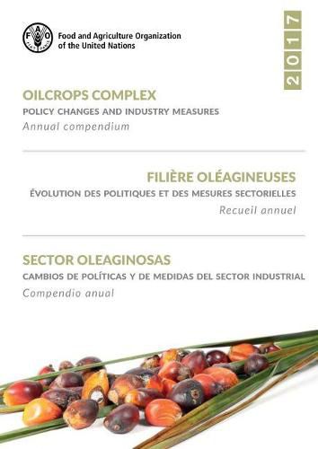 Oilcrops complex: policy changes and industry measures, annual compendium 2017