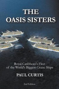 Cover image for The Oasis Sisters: Royal Caribbean's Fleet of the World's Biggest Cruise Ships