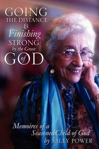 Cover image for Going the Distance and Finishing Strong'by the Grace of God