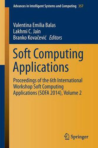 Cover image for Soft Computing Applications: Proceedings of the 6th International Workshop Soft Computing Applications (SOFA 2014), Volume 2