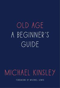 Cover image for Old Age: A Beginner's Guide