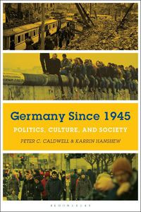 Cover image for Germany Since 1945: Politics, Culture, and Society