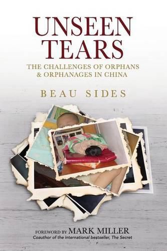 Cover image for Unseen Tears: The Challenges of Orphans and Orphanages in China