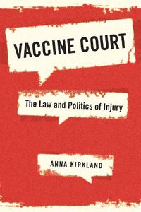 Cover image for Vaccine Court: The Law and Politics of Injury