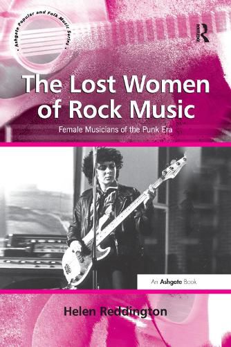 Cover image for The Lost Women of Rock Music: Female Musicians of the Punk Era