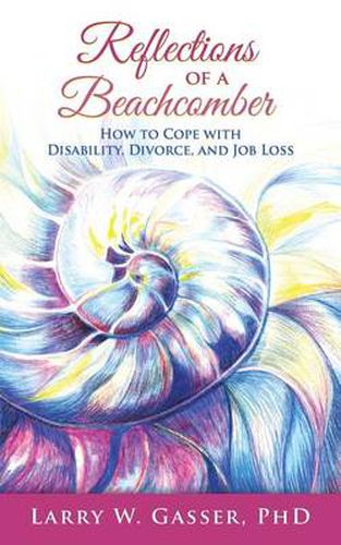 Cover image for Reflections of a Beachcomber: How to Cope with Disability, Divorce, and Job Loss