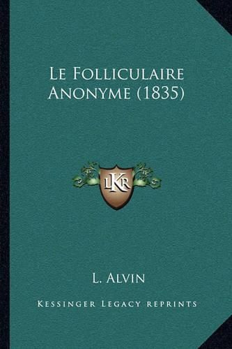 Cover image for Le Folliculaire Anonyme (1835)