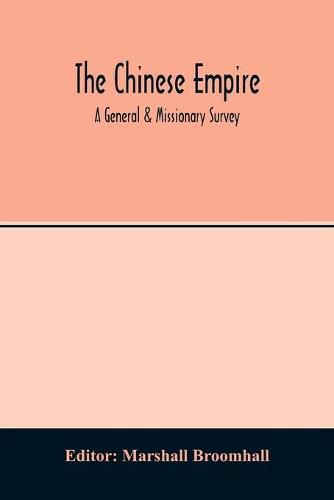 The Chinese empire: a general & missionary survey