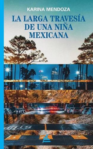 Cover image for La larga travesia de una nina mexicana