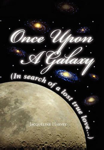 Once Upon a Galaxy: In Search of a Lost True Love