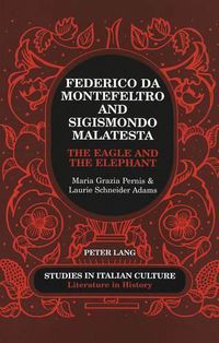 Cover image for Federico Da Montefeltro and Sigismondo Malatesta: The Eagle and the Elephant