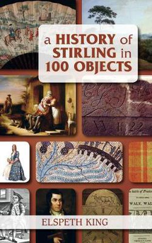 Cover image for A History of Stirling in 100 Objects