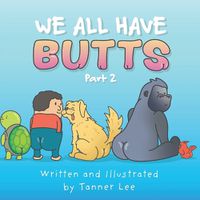 Cover image for We All Have Butts