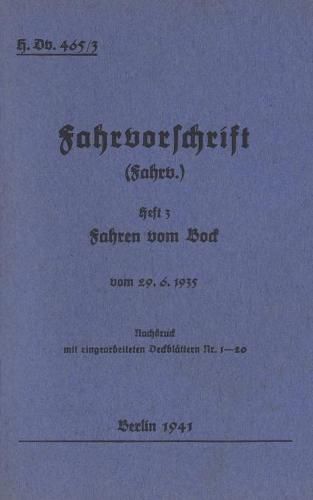 Cover image for H.Dv. 465/3 Fahrvorschrift - Heft 3 - Fahren vom Bock: Vom 29.6.1935 - 1941 - Neuauflage 2019