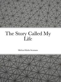 Cover image for The Story Called My Life