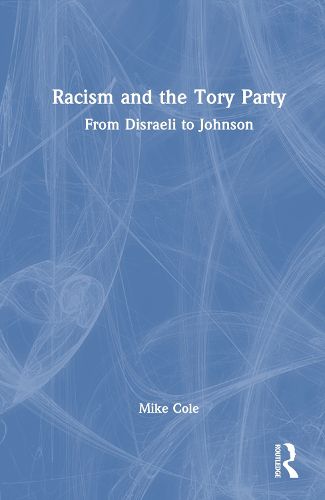 Cover image for Racism and the Tory Party: From Disraeli to Johnson
