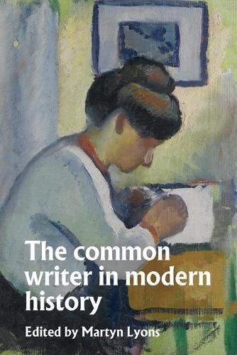 Cover image for The Common Writer in Modern History