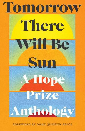 Cover image for Tomorrow There Will Be Sun: A Hope Prize Anthology